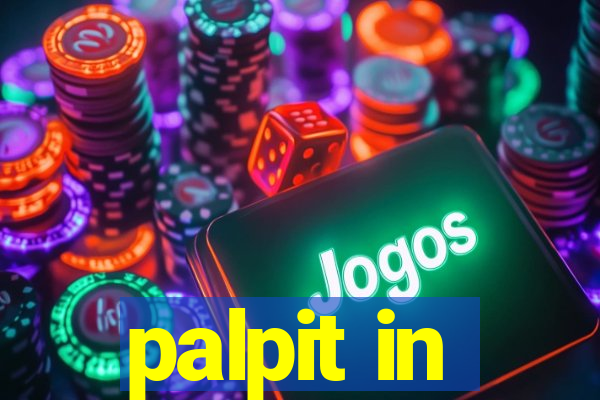 palpit in